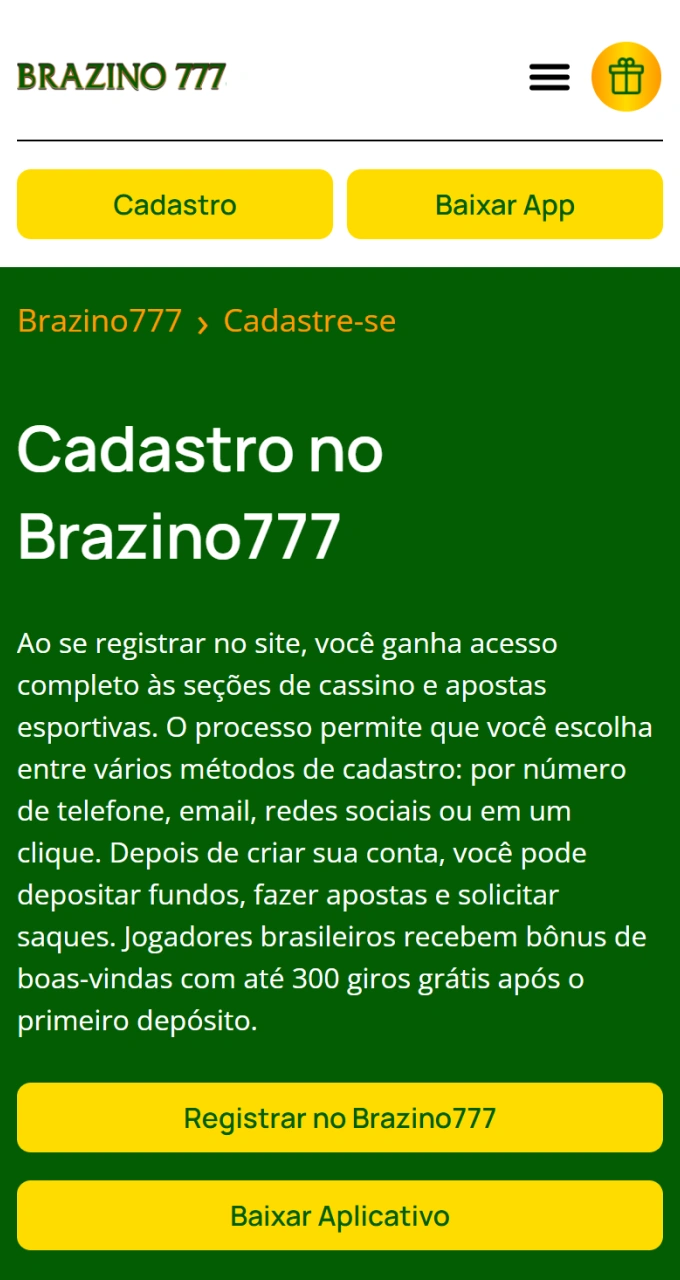 Clique no botão nesta página e cadastre-se no Brazino777.
